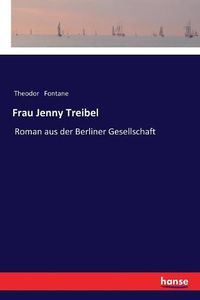 Cover image for Frau Jenny Treibel: Roman aus der Berliner Gesellschaft