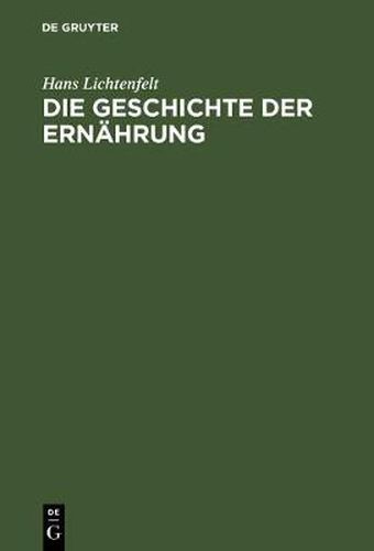 Cover image for Die Geschichte der Ernahrung