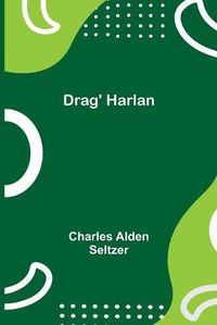 Cover image for Drag' Harlan