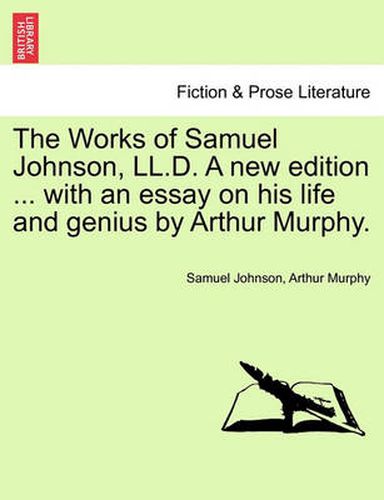 Cover image for The Works of Samuel Johnson, LL.D. a New Edition ... with an Essay on His Life and Genius by Arthur Murphy.