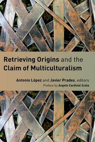 Cover image for Retrieving Origins and the Claim of Multiculturalism