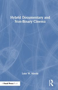 Cover image for Hybrid Documentary and Non-Binary Cinema