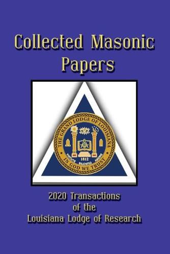 Cover image for Collected Masonic Papers - 2020 Transactions of the Louisiana Lodge of Research