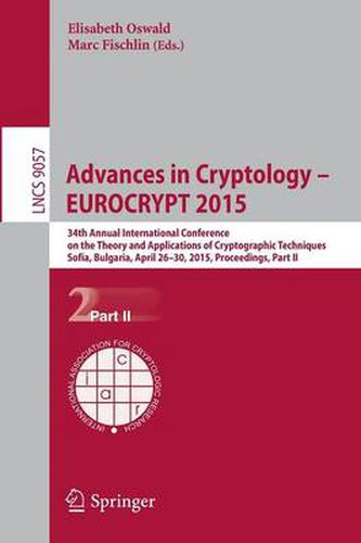 Cover image for Advances in Cryptology - EUROCRYPT 2015: 34th Annual International Conference on the Theory and Applications of Cryptographic Techniques, Sofia, Bulgaria, April 26-30, 2015, Proceedings, Part II