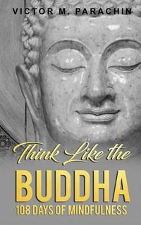 Cover image for Think Like the Buddha: 108 Days of Mindfulness