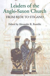 Cover image for Leaders of the Anglo-Saxon Church: From Bede to Stigand