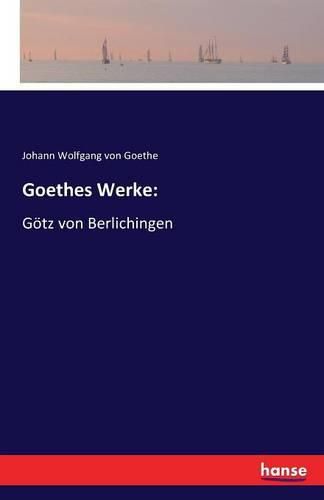 Cover image for Goethes Werke: Goetz von Berlichingen