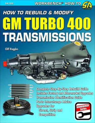 Cover image for How to Rebuild & Modify GM Turbo 400 Transmissions: Complete Step-By-Step Rebuild Guide