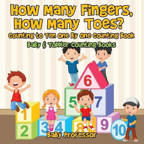 Cover image for How Many Fingers, How Many Toes? Counting to Ten One by One Counting Book - Baby & Toddler Counting Books