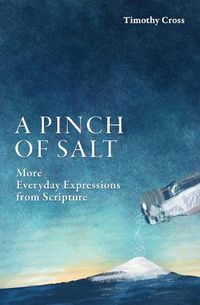 Cover image for A Pinch of Salt: More Everyday Expressions from Scripture