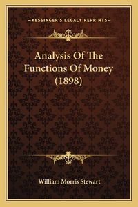 Cover image for Analysis of the Functions of Money (1898)