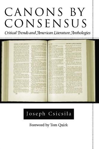 Cover image for Canons by Consensus: Critical Trends and American Literature Anthologies