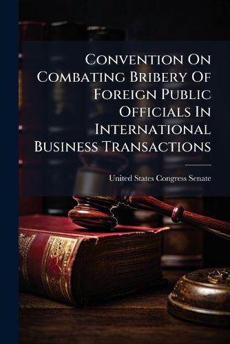 Cover image for Convention On Combating Bribery Of Foreign Public Officials In International Business Transactions