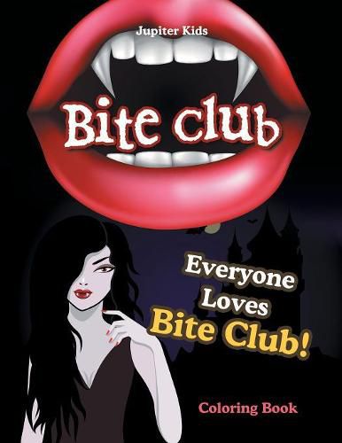 Cover image for Bite Club: Everyone Loves Bite Club! Coloring Book