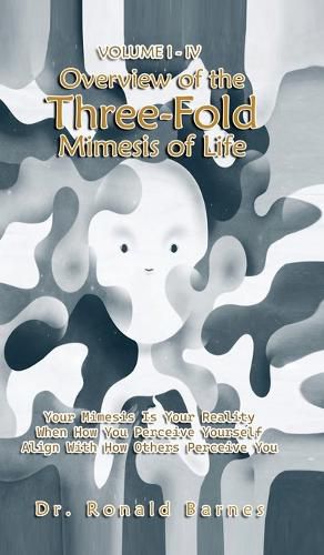 Cover image for Volume I-IV Overview of the Three-Fold Mimesis of Life