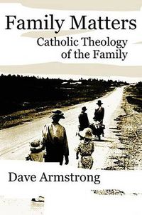 Cover image for Family Matters: Catholic Theology of the Family