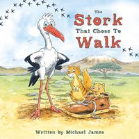 Cover image for The Stork That Chose to Walk