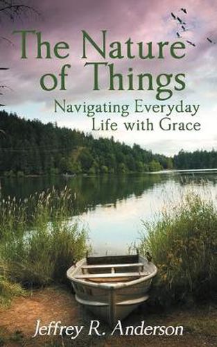 Cover image for The Nature of Things: Navigating Everyday Life with Grace