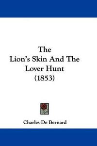 Cover image for The Lion's Skin and the Lover Hunt (1853)