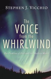 Cover image for The Voice from the Whirlwind: The Problem of Evil and the Modern World