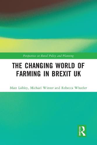 Cover image for The Changing World of Farming in Brexit UK