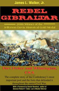 Cover image for Rebel Gibraltar: Fort Fisher and Wilmington, C.S.A.