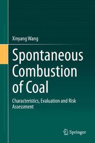 Cover image for Spontaneous Combustion of Coal: Characteristics, Evaluation and Risk Assessment