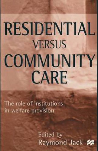 Cover image for Residential versus Community Care: The Role of Institutions in Welfare Provision