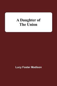 Cover image for A Daughter Of The Union