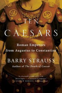 Cover image for Ten Caesars: Roman Emperors from Augustus to Constantine