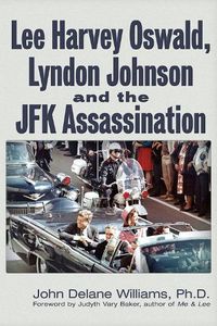 Cover image for Lee Harvey Oswald, Lyndon Johnson & the JFK Assassination