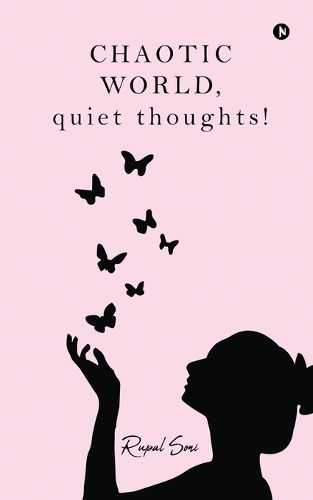 Cover image for CHAOTIC WORLD, quiet thoughts!