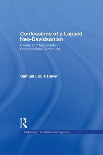 Cover image for Confessions of a Lapsed Neo-Davidsonian: Events and Arguments in Compositional Semantics