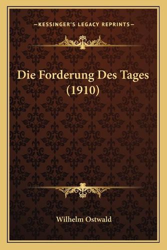 Cover image for Die Forderung Des Tages (1910)