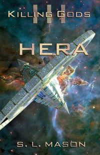 Cover image for Hera: An Alternate History Space Opera of Greek Mythology. I don't want to start an interstellar war over a few demigods and a trip to a library, but I will.