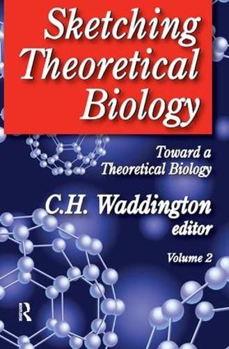 Cover image for Sketching Theoretical Biology: Toward a Theoretical Biology, Volume 2