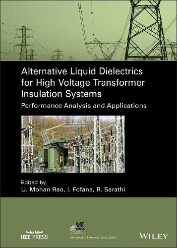 Cover image for Alternative Liquid Dielectrics for High Voltage Transformer Insulation Systems - Performance Analysis and Applications