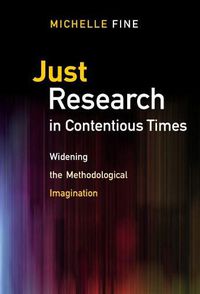 Cover image for Just Research in Contentious Times: Widening the Methodological Imagination