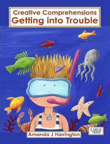 Cover image for Creative Comprehensions Getting into Trouble Large Print