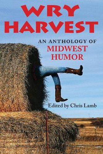 Wry Harvest: An Anthology of Midwest Humor