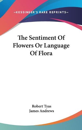 Cover image for The Sentiment of Flowers or Language of Flora