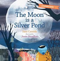 Cover image for The Moon Is a Silver Pond, the Sun Is a Peach: A Flippable Book