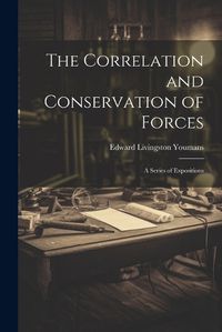 Cover image for The Correlation and Conservation of Forces