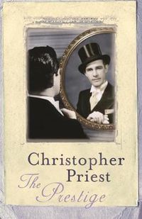 Cover image for The Prestige: The literary masterpiece about a feud that spans generations