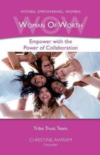 Cover image for Wow Woman of Worth: Empower with the Power of Collaboration