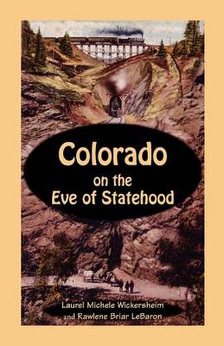 Cover image for Colorado on the Eve of Statehood: An Edited Business Directory of the Pioneers who Built the Centennial State