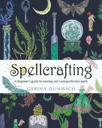 Cover image for Spellcrafting: A Beginner's Guide to Creating and Casting Effective Spells