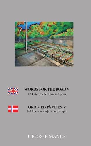 Cover image for Words for the Road V: 141 short reflections and puns