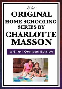 Cover image for The Original Home Schooling Series by Charlotte Mason