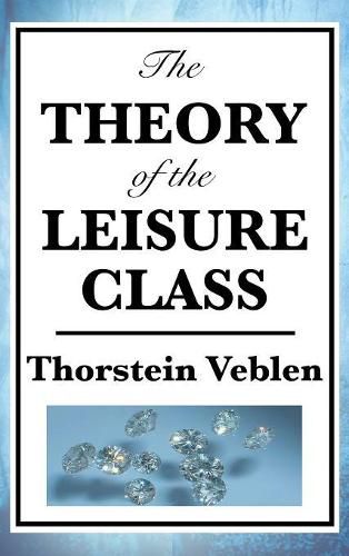 Cover image for The Theory of the Leisure Class